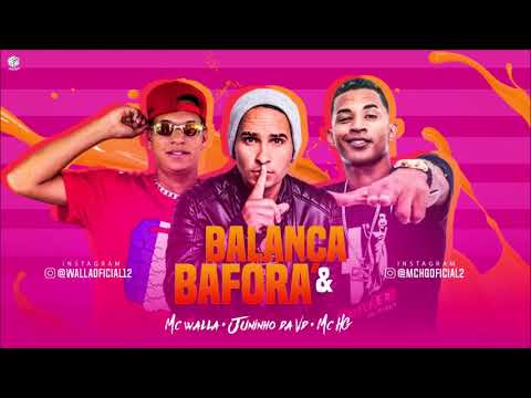 MC WALLA E MC HG PART. JUNINHO DA VD - BALANÇA&BAFORA VERÃO 2020