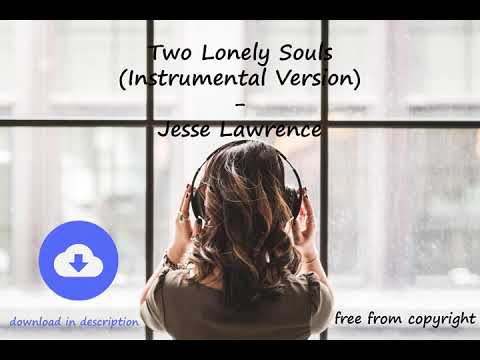 Two Lonely Souls (Instrumental Version) - Jesse Lawrence [no copyright music] [free download]