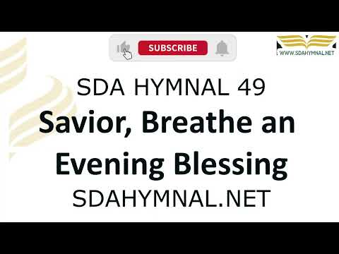 Savior Breathe an Evening Blessing instrumental with lyrics | SDA HYMNAL 49
