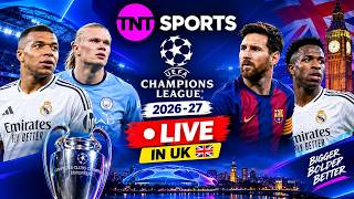 TNT Sports Live Broadcast UEFA Champions League 2026/27 in UK | TNT Sports Live
