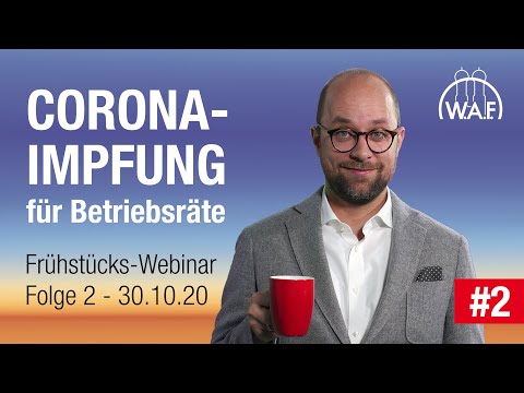 Frühstücks-Webinar Folge 2 - 30.10.2020 | „Corona-Impfung für Betriebsräte”