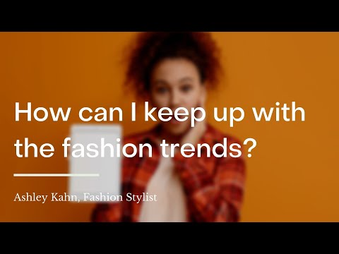 How can I keep up with the fashion trends? | wikiHow Asks a Wardrobe Stylist