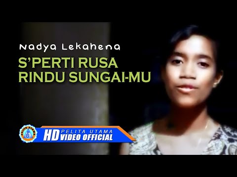 Nadya Lekahena - SPERTI RUSA RINDU SUNGAIMU