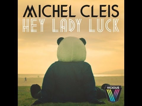 Michel Cleis - Hey Lady Luck (Radio Edit)