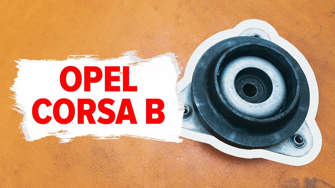 Comment changer : coupelle d'amortisseur avant sur Opel Corsa S93 - Guide de remplacement