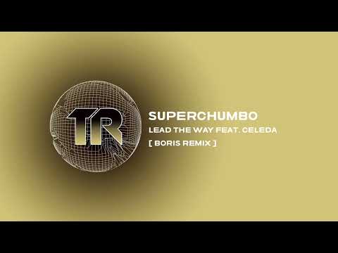 Superchumbo - Lead The Way feat. Celeda (Boris Remix) [Transmit Recordings]