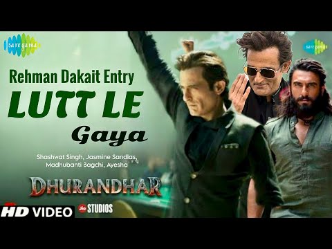 Lutt Le Gaya (Official Video) Dhurandhar | Rehman Dakait Politically Rally Entry Song |New Song 2026