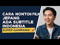 Cara Nonton Film Jepang Ada Subtitle Indonesia
