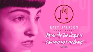 BRING ME THE HORIZON - Can You feel My Heart Cover | Katy Jackson