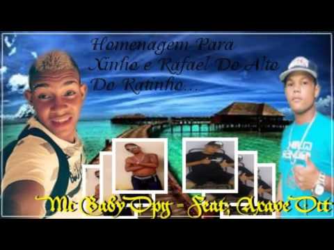 MC BABY DPG - HOMENAGEM PARA RAFAEL & XINHO DO ALTO DO RATINHO - FEAT; AXAVE DCT