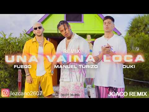 Una Vaina Loca (Remix) - Fuego X  Manuel Turizo X Duki X Joaco Remix