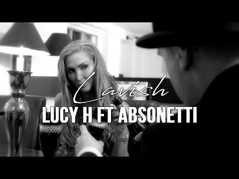 Lucy H Ft Absonetti | Lavish | Music Video | @OTVisuals