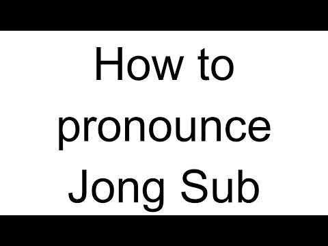 How to Pronounce Jong Sub (Korean)