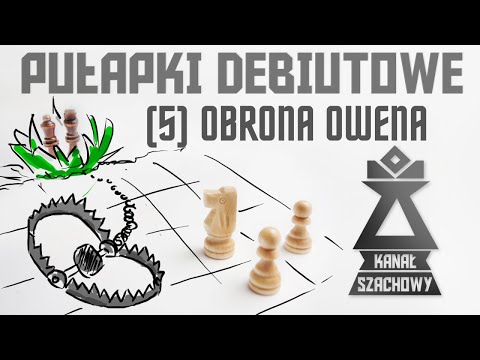 Szachy. Debiutowe pułapki (5) Obrona Owena.