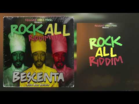 Bescenta  - Fire Bun Return (Rock All Riddim) [Reggae Vibes Music] 2021 Reggae