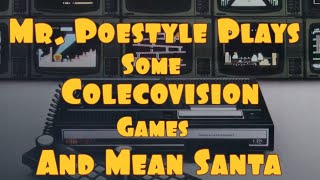 Mr. Poestyle Plays Some Colecovision And Mean Santa