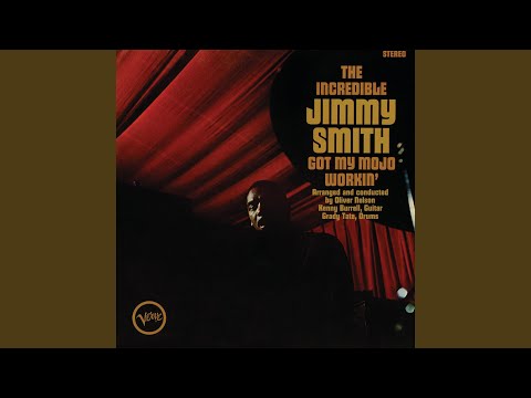 Got My Mojo Working (Part I) by Jimmy Smith