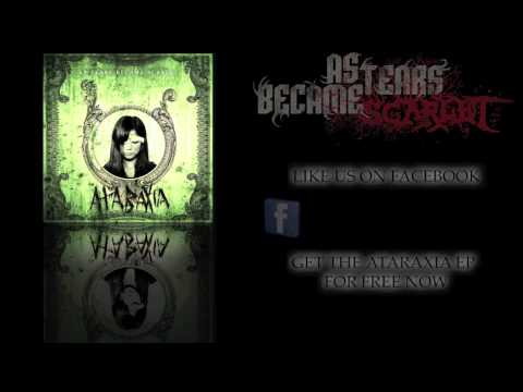 As Tears Became Scarlet - Ataraxia
