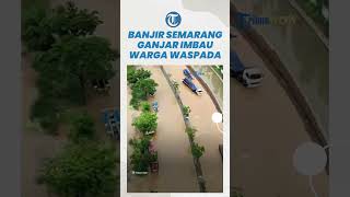 Jelang Tahun Baru, Warga di Wilayah Semarang Kebanjiran, Ganjar Minta Warga Segera Dievakuasi