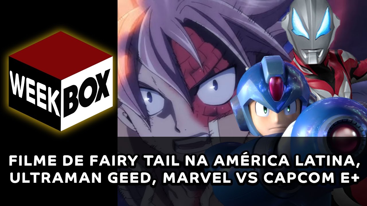 WeekBox #8 | Fairy Tail Dragon Cry na América Latina, detalhes do novo Ultraman, trailer de Marvel VS Capcom: Infinite e +