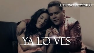 Video Ya Lo Ves de El Trono de México