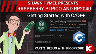 Intro to Raspberry Pi Pico and RP2040 - C/C++ Part 2: Debug with Picoprobe | Digi-Key Electronics