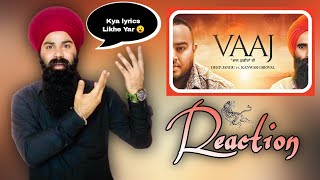 VAAJ - Deep Jandu Ft Kanwar Grewal ( Reaction ) Karan Aujla