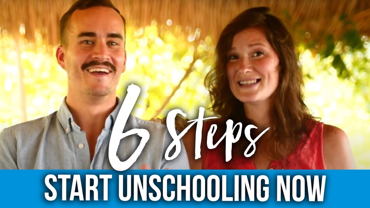 6 Steps to Start Unschooling