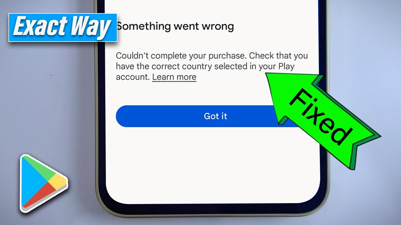 Fix couldn't complete my purchase on Google Play? (2025)