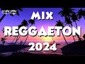 MIX REGGAETON 2024 🌼 - LO MAS SONADO DEL REGGAETON 🌱 - MIX MUSICA 2024