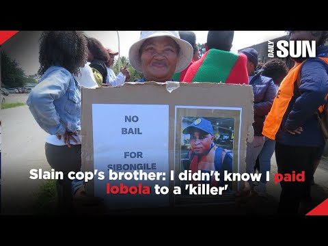 Slain cop's brother: I didn't know I paid lobola to a 'killer'