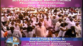 2015 Full Gospel Baptist Church Fellowship Intl- Bishop Paul S. Morton