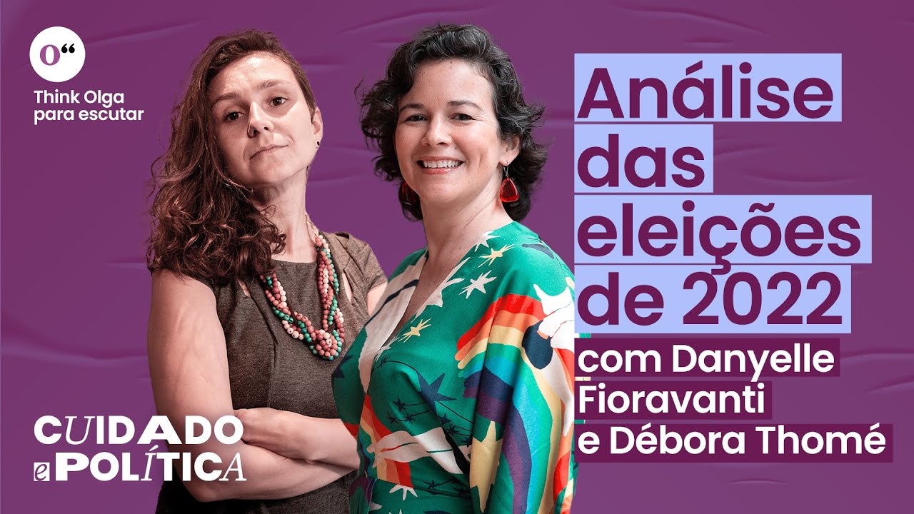 Podcast #1 - Análise das eleições de 2022 com Danyelle Fioravanti e Débora Thomé