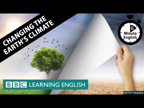 Changing the Earth's climate - 6 Minute English