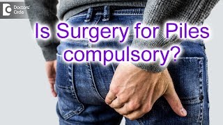 What is the solution to pile without surgery? - Dr. Rajashekhar