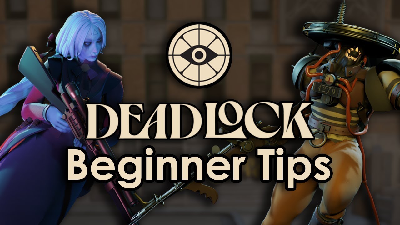 A Deadlock Beginner Guide: Advice I Wish I Had When I Started