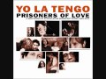 Yo La Tengo - Dreams