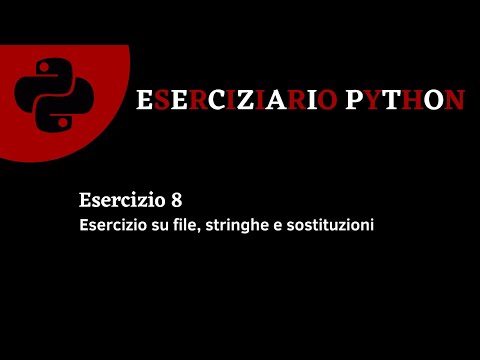 Eserciziario Python - Esercizio 8 - File, stringhe e sostituzioni