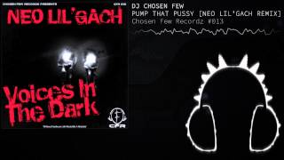 dj chosen few - pump that pussy [Neo Lil'Gach Official Remix]