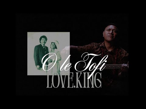 LOVE.KING - O le Tofi (Official Music Video)