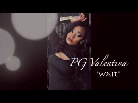 PG Valentina "Wait"