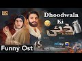 Dhoodwala Ki Khaie | Funny Ost | Khaie Drama Full Ost | Comedy Video | Khaie Drama Ost