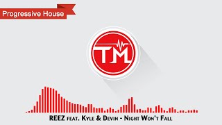REEZ feat. Kyle & Devin - Night Won't Fall