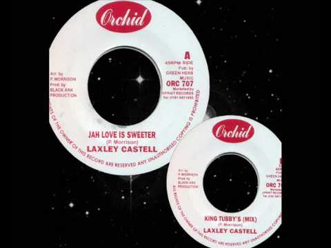 Lacksley Castell - Jah Love Is Sweeter + King Tubby's Mix 7