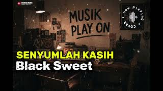 Download lagu SENYUMLAH KASIH // BLACK SWEET_ COVER MUSIC PLAY ON VERSION mp3 Download lagu SENYUMLAH KASIH // BLACK SWEET_ COVER MUSIC PLAY ON VERSION mp3
