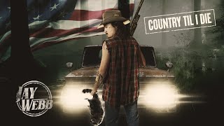 Jay Webb - Country Til I Die (Official Audio)
