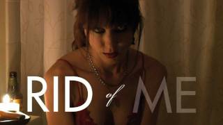 Rid of Me (HD Trailer)