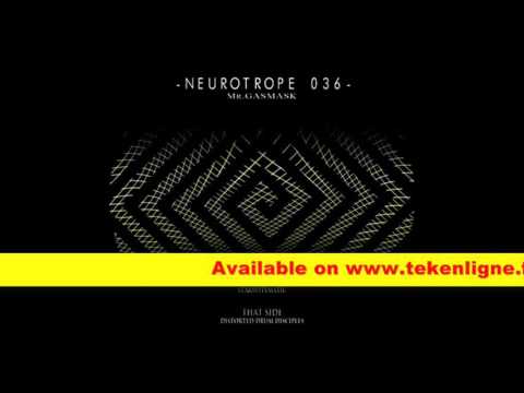 Neurotrope 036 - Mr Gasmask