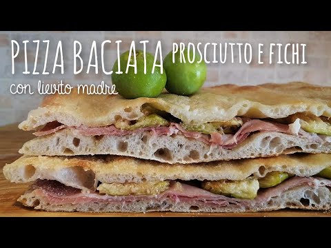PIZZA BACIATA PROSCIUTTO E FICHI con lievito madre