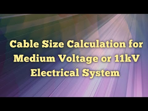Cable Size Calculation for Medium Voltage or 11kV Electrical Systems